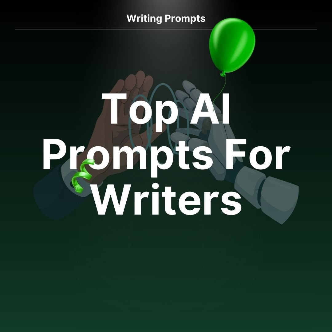 100+ Top AI Prompts For Writers